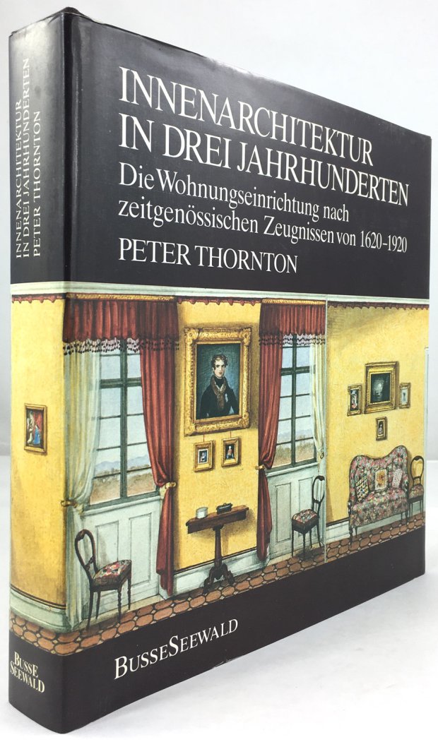 Abbildung von "Innenarchitektur in drei Jahrhunderten. Die Wohnungseinrichtung nach zeitgenössischen Zeugnissen von 1620 - 1920. Übertragung aus den Englischen von Siglinde Summerer und Gerda Kurz."