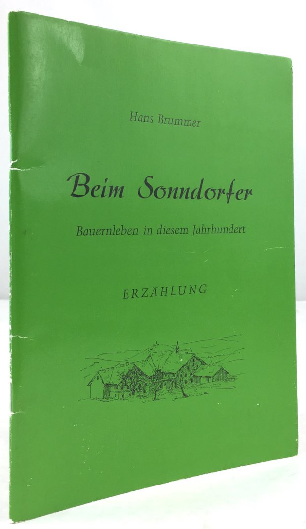 Abbildung von "Beim Sonndorfer. Bauernleben in diesem Jahrhundert. Erzählung."