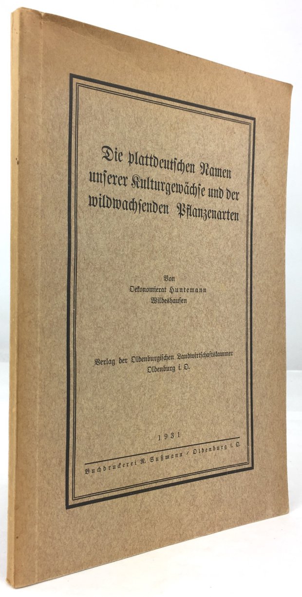Abbildung von "Die plattdeutschen Namen unserer Kulturgewächse und der wildwachsenden Pflanzenarten."
