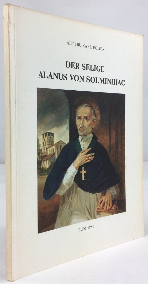 Abbildung von "Der selige Alanus von Solminihac. Augustiner-Chorherr, Abt und Bischof."