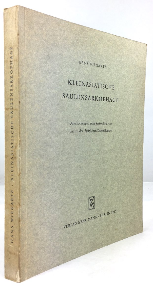 Abbildung von "Kleinasiatische Säulensarkophage. Untersuchungen zum Sarkophagtypus und zu den figürlichen Darstellungen."