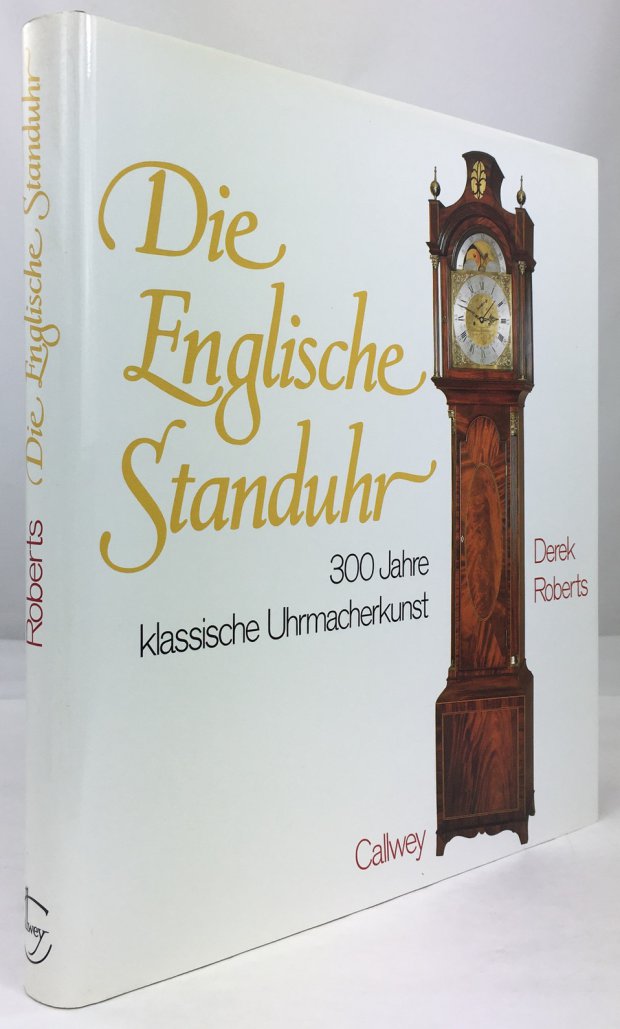 Abbildung von "Die Englische Standuhr. 300 Jahre klassische Uhrmacherkunst."