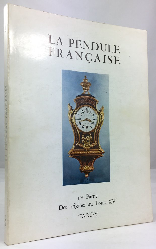 Abbildung von "La Pendule Francaise. Des origines a nos jours. Ire (premiere) Partie:..."