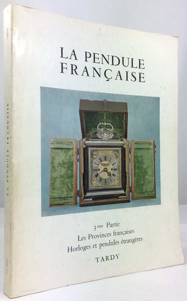 Abbildung von "La Pendule Francaise. Des origines a nos jours. 3me (troisieme) Partie:..."