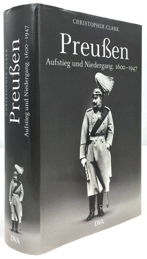 Abbildung von "Preußen. Aufstieg und Niedergang 1600 - 1947. Aus dem Englischen von Richard Barth,..."