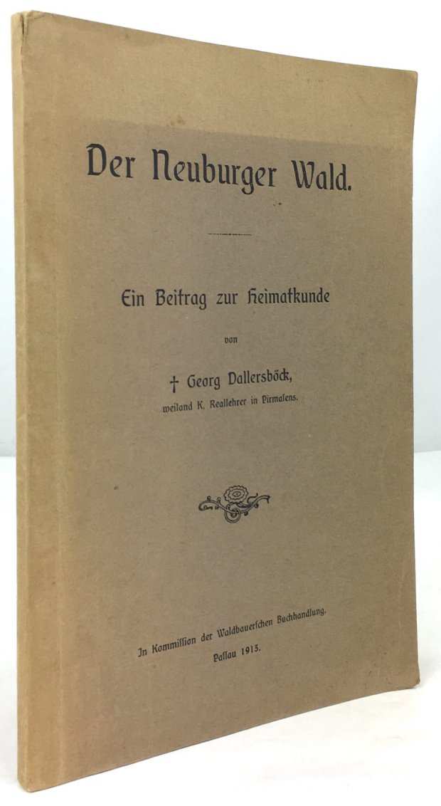 Abbildung von "Der Neuburger Wald. Ein Beitrag zur Heimatkunde."
