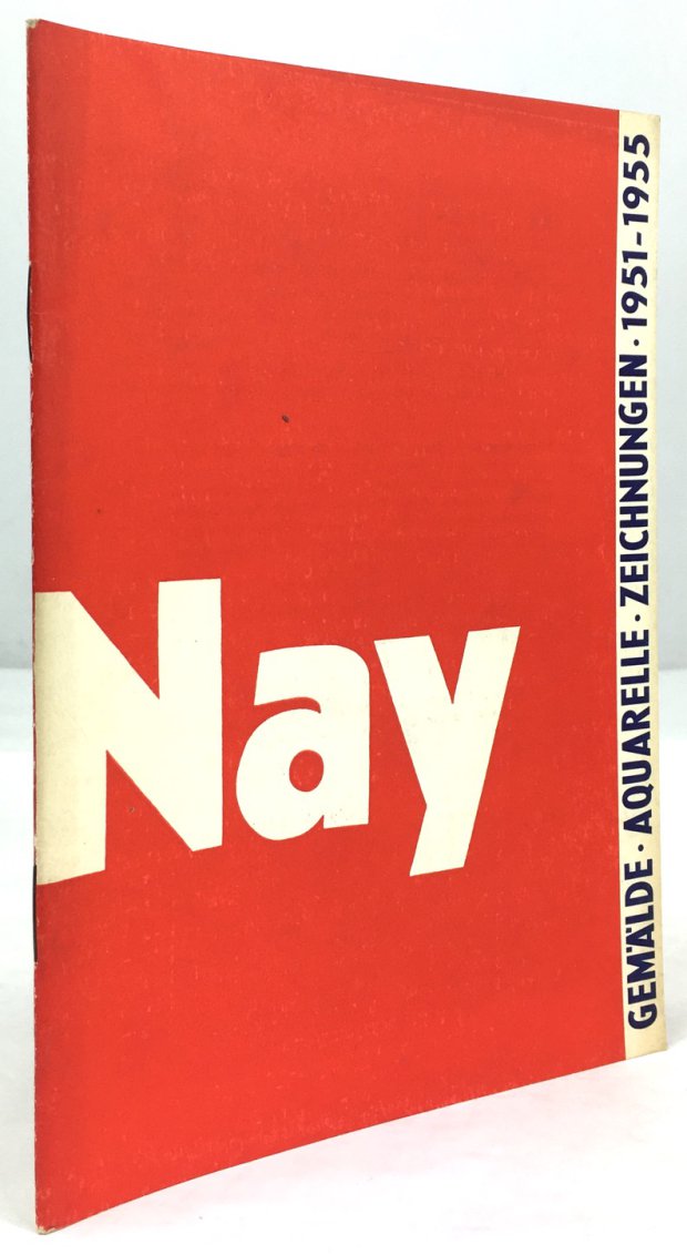 Abbildung von "Nay. Gemälde - Aquarelle - Zeichnungen 1951 - 1955."