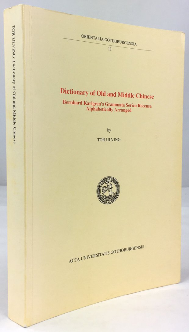 Abbildung von "Dictionary of Old and Middle Chinese. Bernhard Karlgren's Grammata Serica Recensa Alphabetically Arranged."