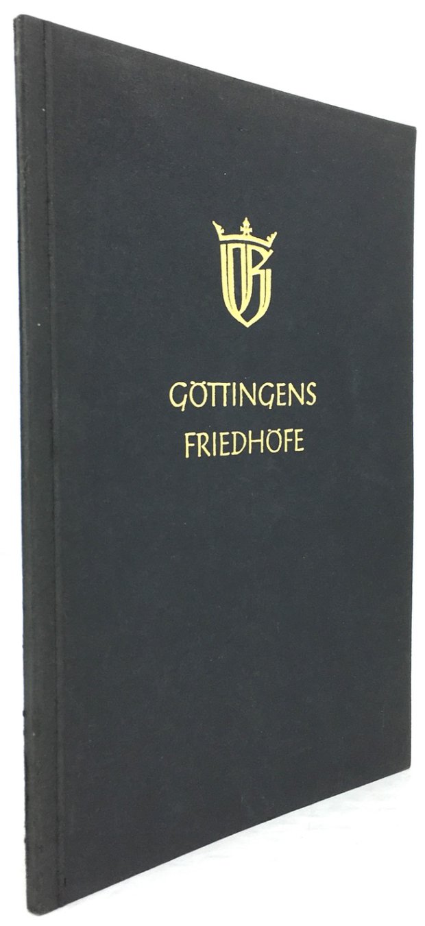 Abbildung von "Göttingens Friedhöfe. Die Stätte seiner großen Toten. Herausgegeben von der Stadt Göttingen."
