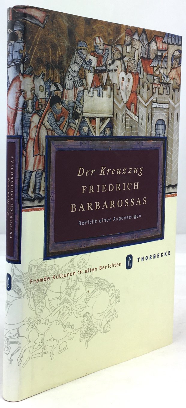 Abbildung von "Der Kreuzzug Friedrich Barbarossas 1187 - 1190. Bericht eines Augenzeugen."