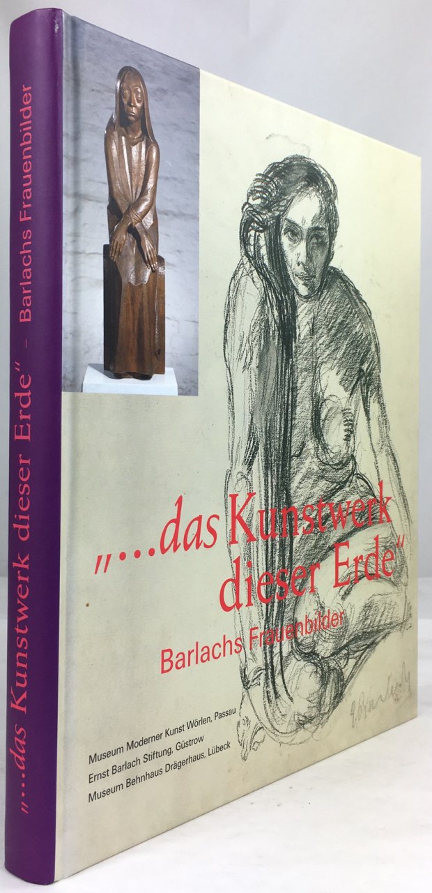 Abbildung von ""... das Kunstwerk dieser Erde" - Barlachs Frauenbilder. Mit Beiträgen von Alexander Bastek,..."