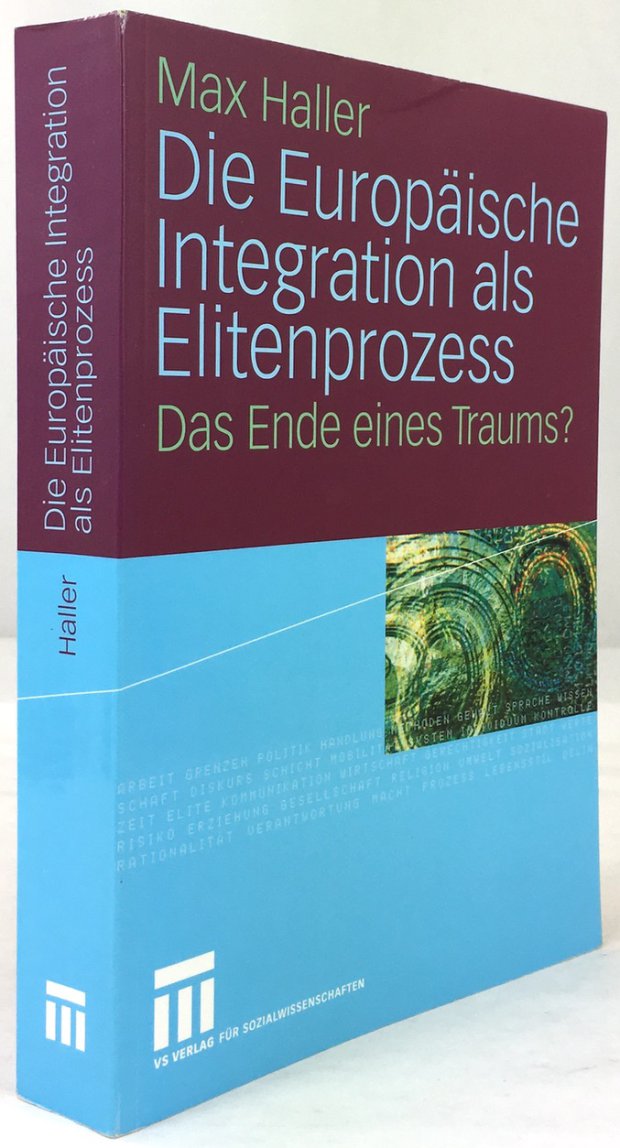 Abbildung von "Die Europäische Integration als Elitenprozess. Das Ende eines Traums? 1. Auflage."