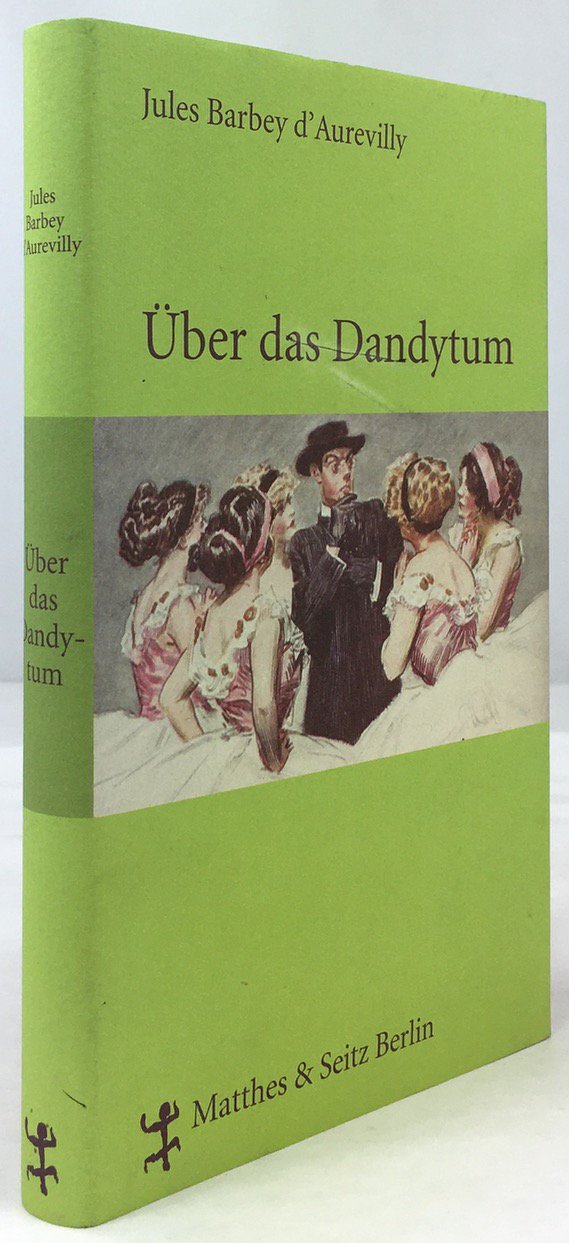 Abbildung von "Über das Dandytum und über George Brummell. Ein Dandy ehe es Dandys gab..."