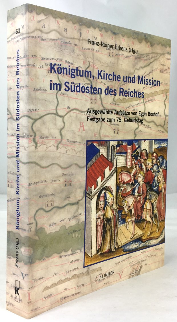 Abbildung von "Königtum, Kirche und Mission im Südosten des Reiches. Ausgewählte Aufsätze von Egon Boshof..."