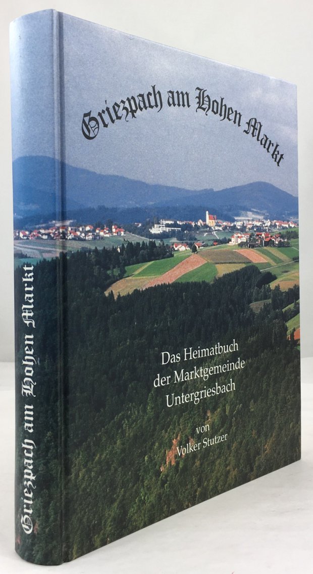 Abbildung von "Griezpach am Hohen Markt. Das Heimatbuch der Marktgemeinde Untergriesbach."