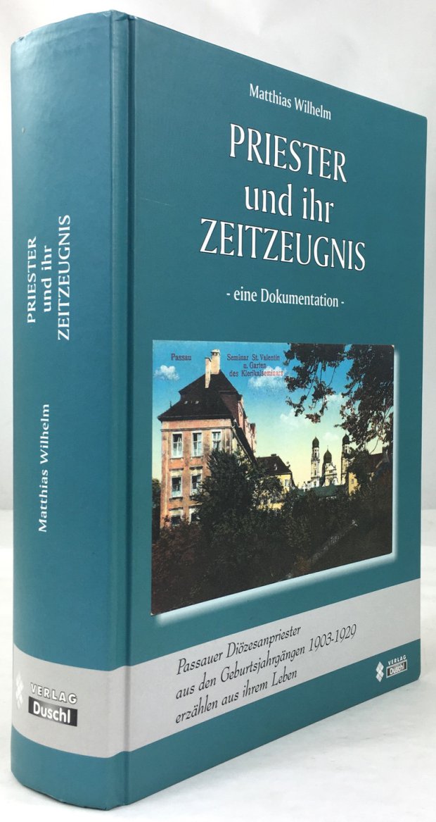 Abbildung von "Prister und ihr Zeitzeugnis. Eine Dokumentation. Passauer Diözesanpriester aus den Geburtsjahrgängen 1903 - 1929 erzählen aus ihrem Leben."