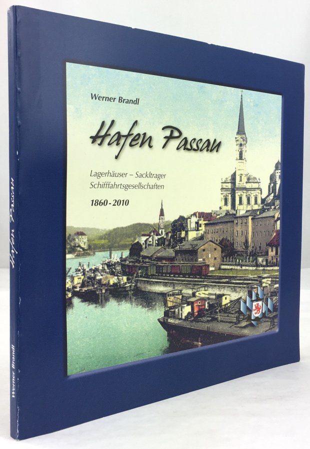 Abbildung von "Hafen Passau. Lagerhäuser - Sackltrager - Schifffahrtsgesellschaften 1860 - 2010."