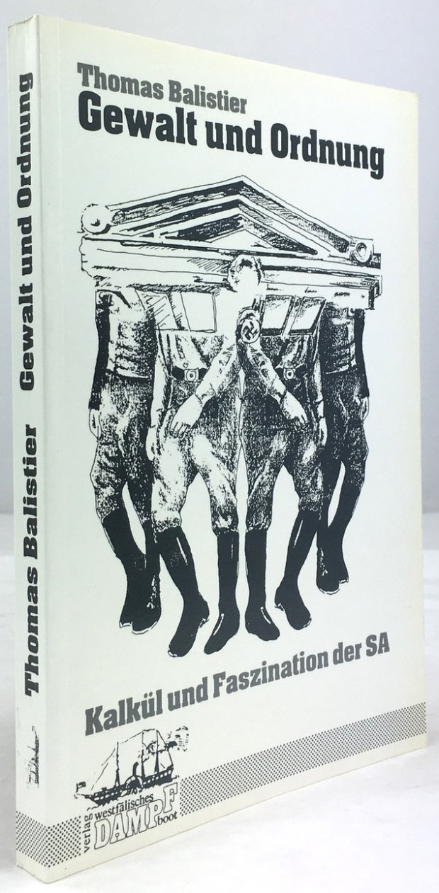 Abbildung von "Gewalt und Ordnung. Kalkül und Faszination der SA. Mit einem Vorwort von Bernd Jürgen Warneken..."