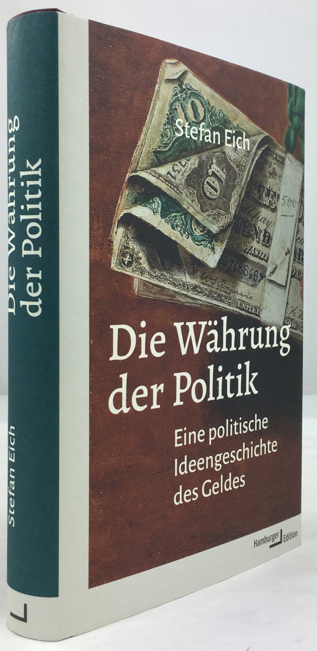 Abbildung von "Die Währung der Politik. Eine politische Ideengeschichte des Geldes. Aus dem Englischen von Felix Kurz..."