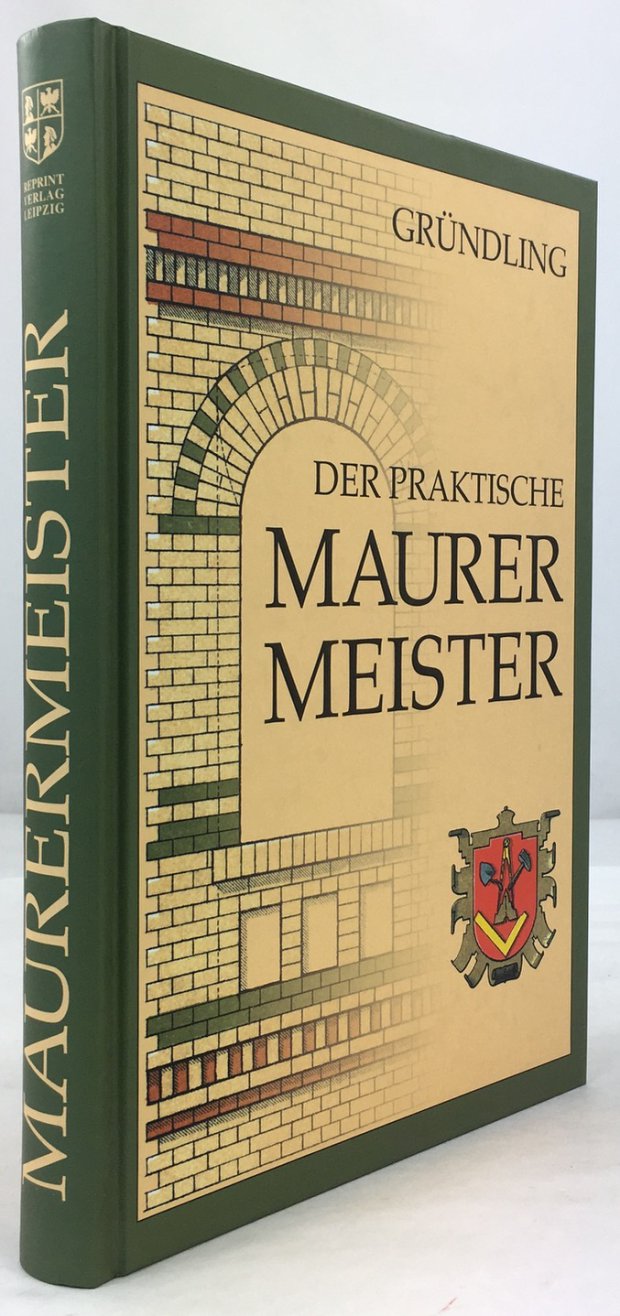 Abbildung von "Der praktische Maurermeister. (= Reprintauflage der Originalausgabe von 1912.)"