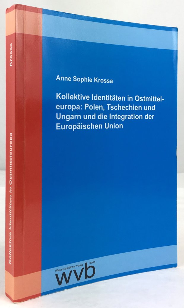 Abbildung von "Kollektive Identitäten in Ostmitteleuropa: Polen, Tschechien und Ungarn und die Integration der Europäischen Union."