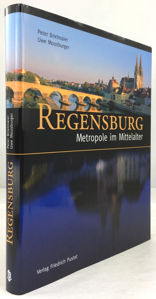 Abbildung von "Regensburg. Metropole im Mittelalter. Herausgegeben von Peter Morsbach. 2., überarbeitete Auflage."