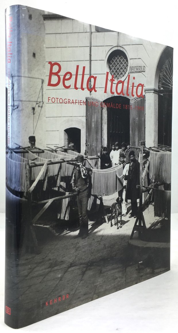 Abbildung von "Bella Italia. Fotografien und Gemälde 1815 - 1900 aus den Sammlungen Dietmar Siegert,..."