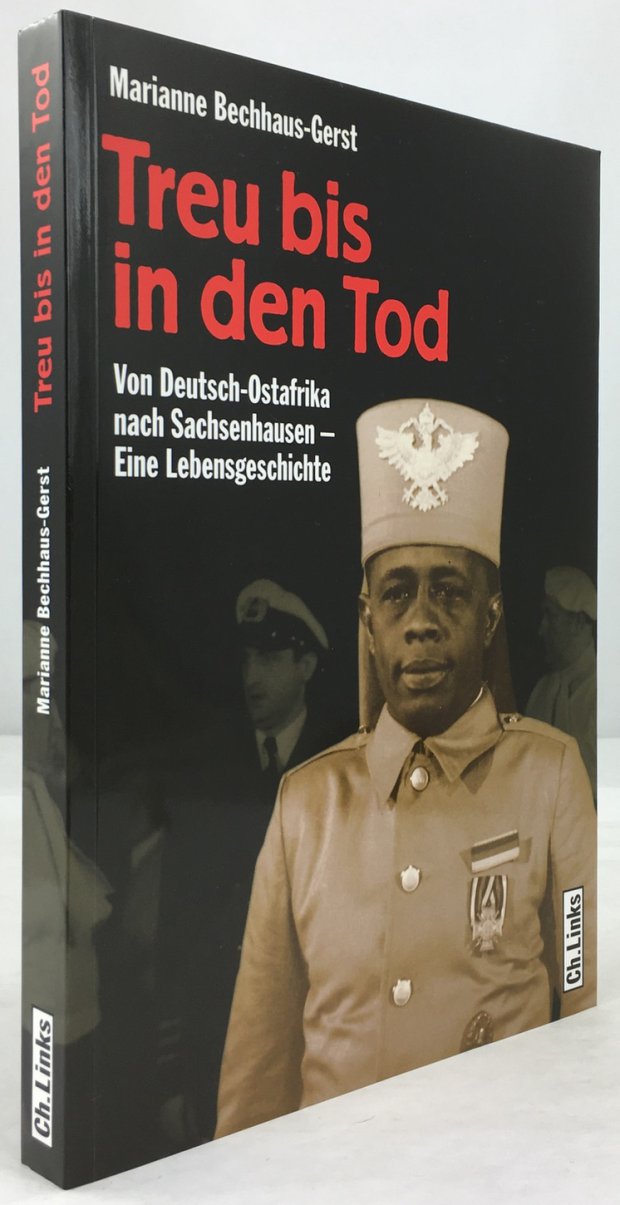 Abbildung von "Treu bis in den Tod. Von Deutsch-Ostafrika nach Sachsenhausen - Eine Lebensgeschichte. 1. Aufl."