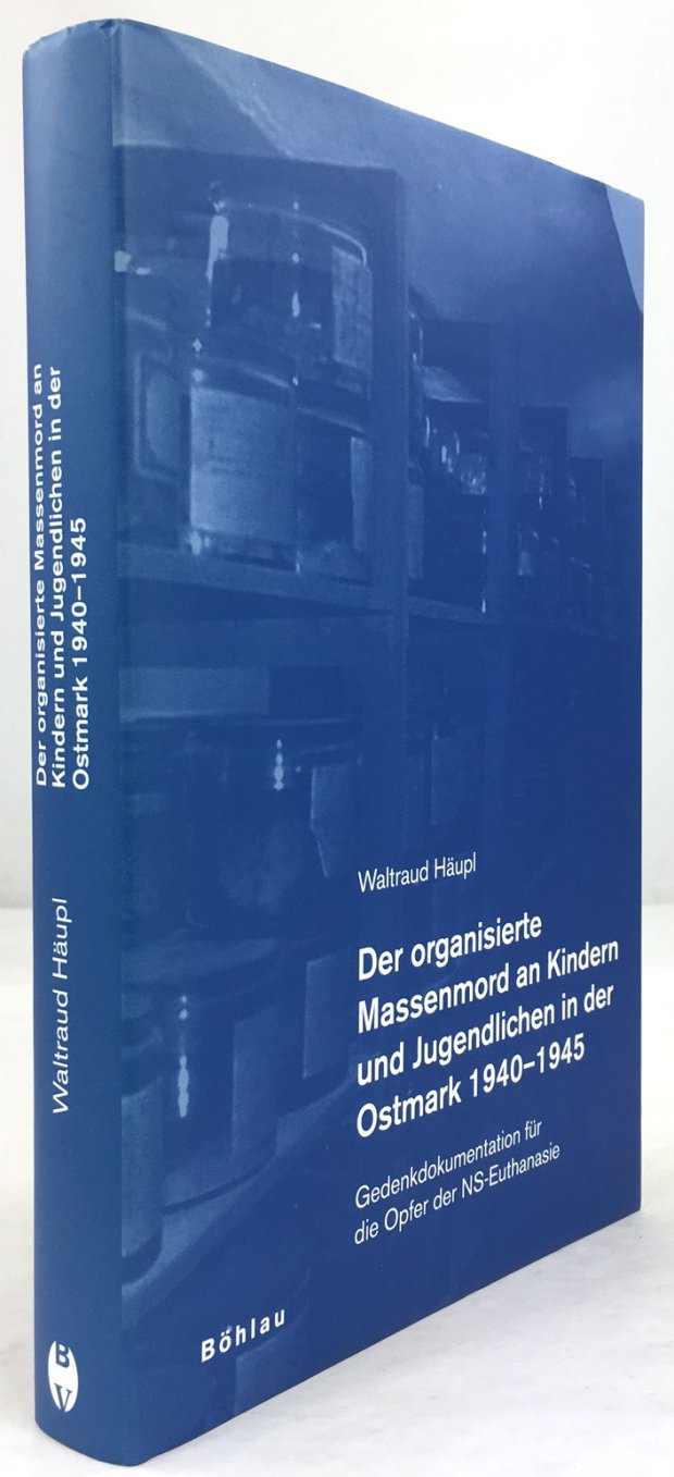 Abbildung von "Der organisierte Massenmord an Kindern und Jugendlichen in der Ostmark 1940 - 1945. Gedenkdokumentation für die Opfer der NS-Euthanesie."