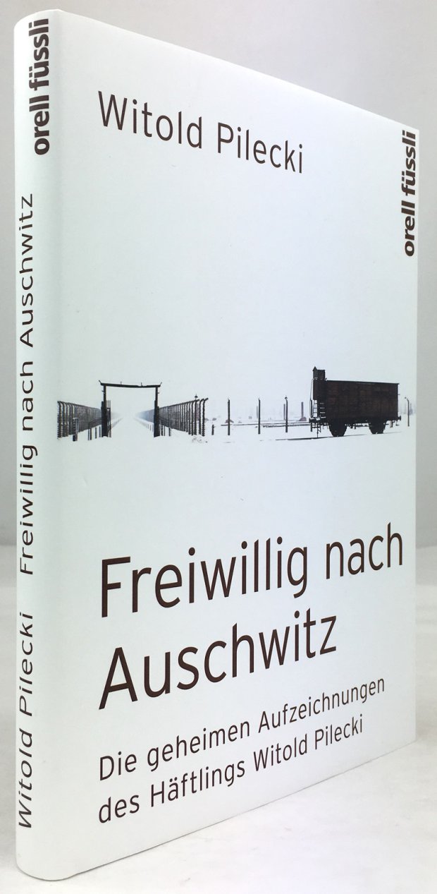 Abbildung von "Freiwillig nach Auschwitz. Die geheimen Aufzeichnungen des Häftlings Witold Pilecki..."
