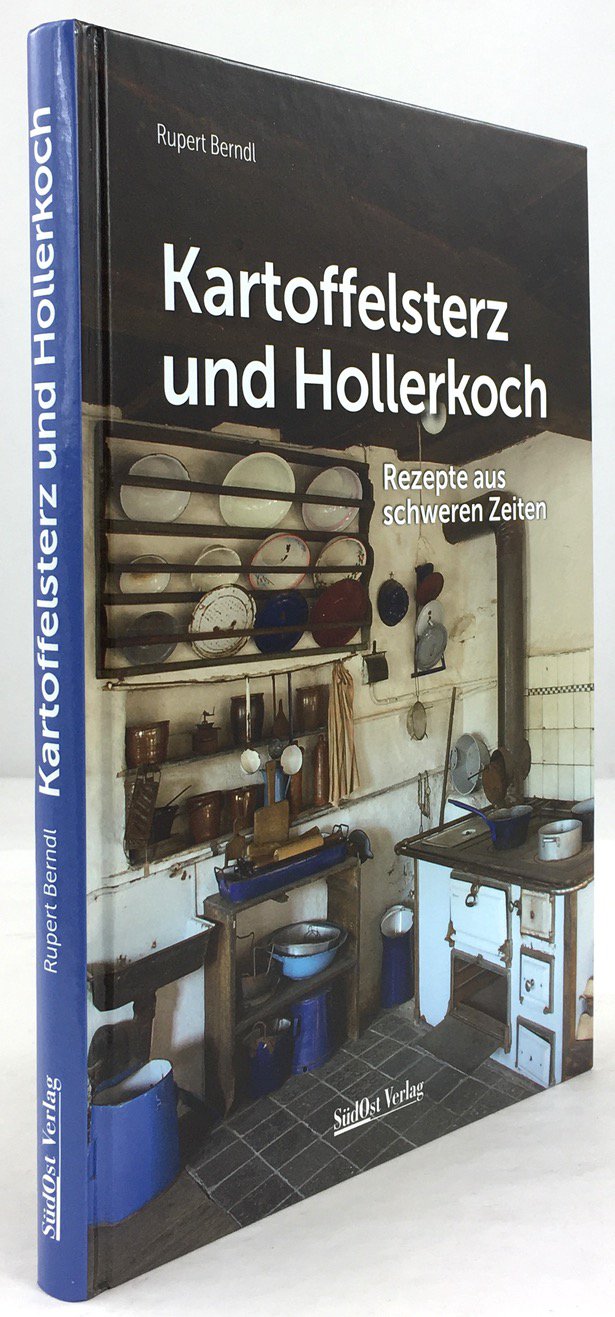 Abbildung von "Kartoffelsterz und Hollerkoch. Rezepte aus schweren Zeiten. 1. Auflage."