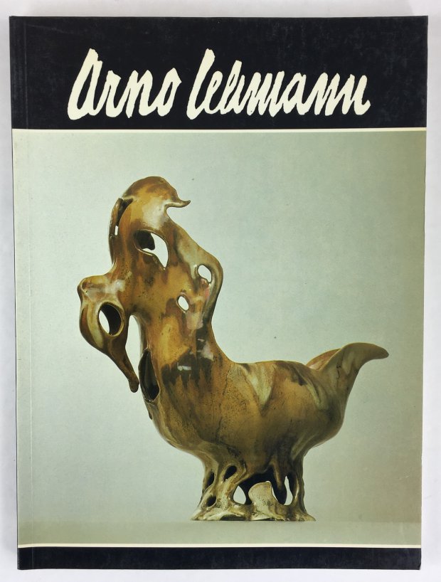 Abbildung von "Arno Lehmann. Keramik - Plastik - Malerei. Katalogbearbeitung und technologischer Kommentar von Günter Praschak."