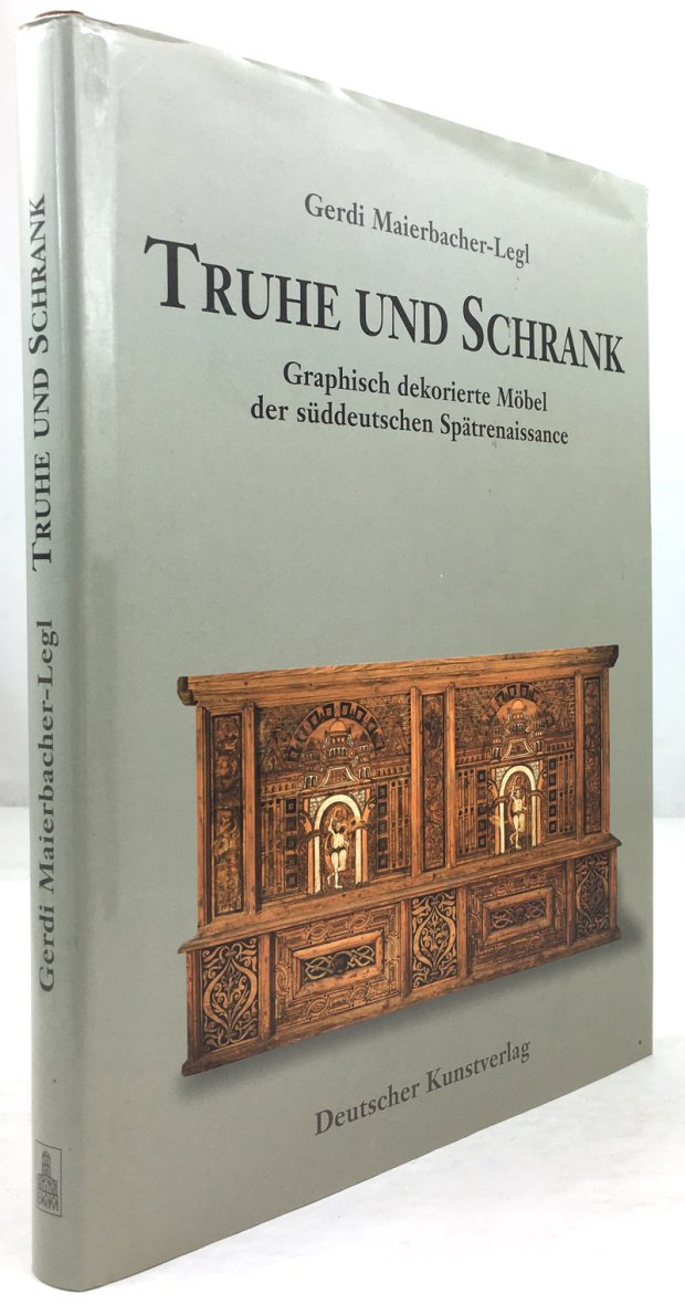 Abbildung von "Truhe und Schrank. Graphisch dekorierte Möbel der süddeutschen Spätrenaissance. Mit einem Vorwort von Gottfried Kerscher."
