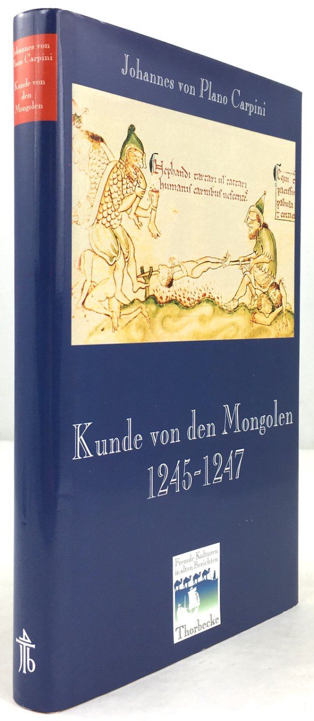 Abbildung von "Kunde von den Mongolen 1245 - 1247. Übersetzt, eingeleitet und erläutert von Felicitas Schmieder."