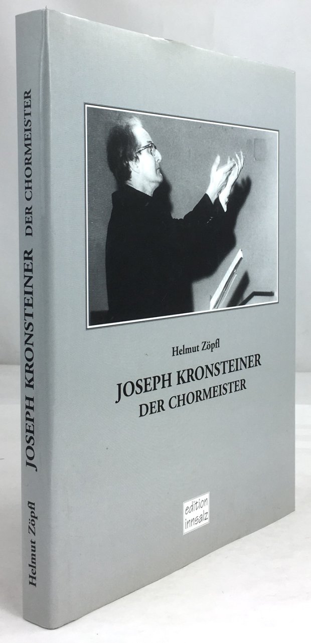 Abbildung von "Joseph Kronsteiner. Der Chormeister. Herausgegeben von Wolfgang Maxlmoser. 1. Aufl."