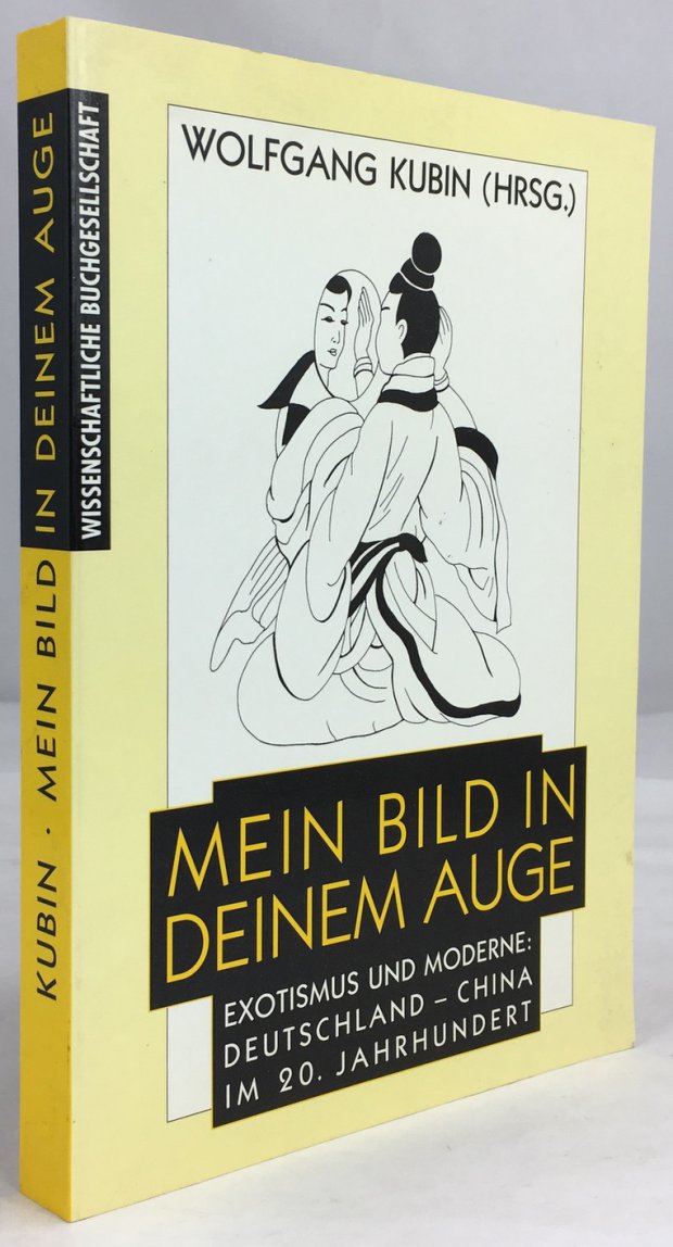 Abbildung von "Mein Bild in deinem Auge. Exotismus und Moderne: Deutschland - China im 20. Jahrhundert."