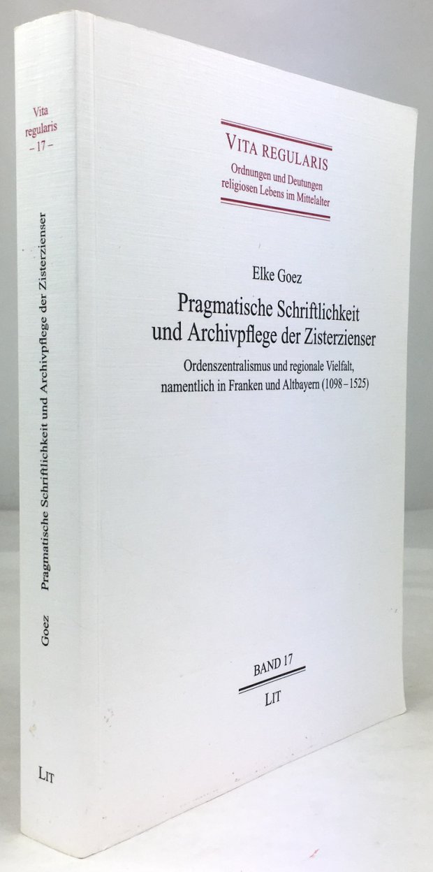 Abbildung von "Pragmatische Schriftlichkeit und Archivpflege der Zisterzienser. Ordenszentralismus und regionale Vielfalt,..."