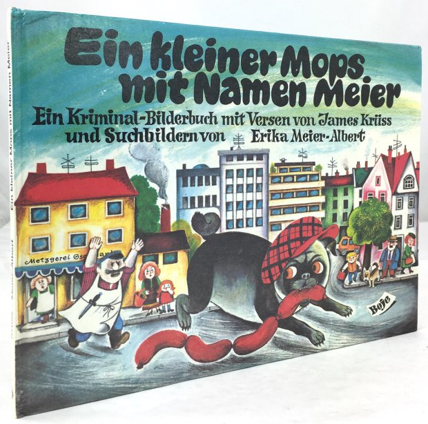 Abbildung von "Ein kleiner Mops mit Namen Meier. Ein Kriminal-Bilderbuch mit Versen von James Krüss und Suchbildern von Erika Meier-Albert."