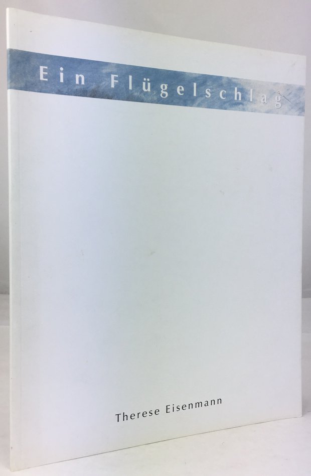 Abbildung von "Ein Flügelschlag. Katalog zur Ausstellung im Waltherhaus Bozen 22. Februar - 10. März 2005. Texte:..."