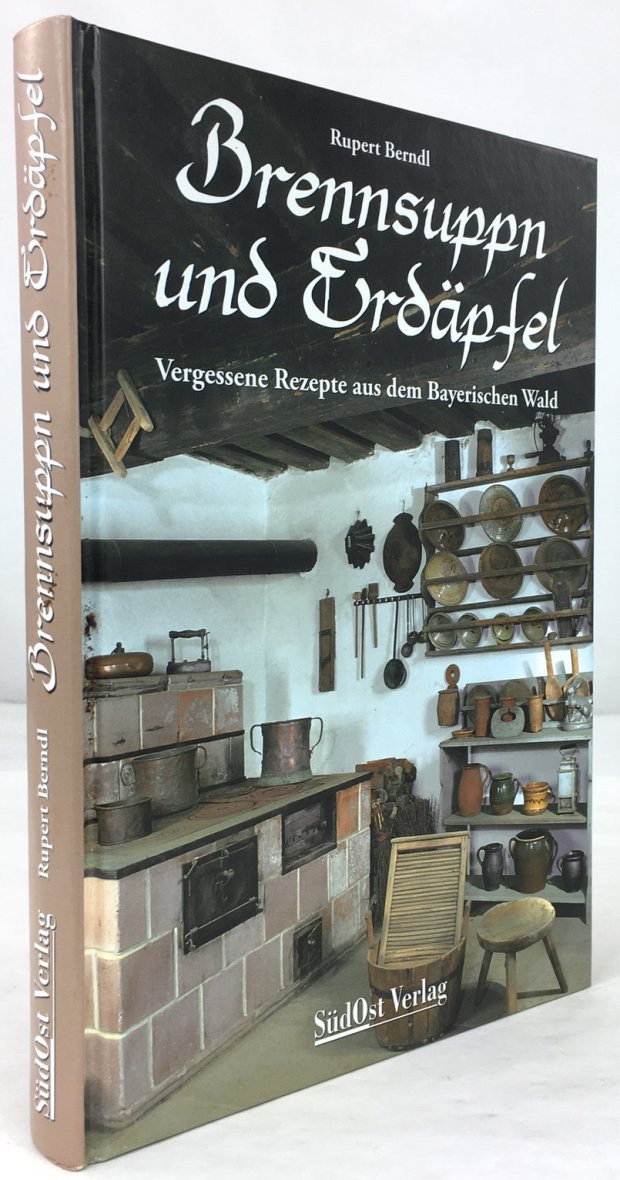 Abbildung von "Brennsuppn und Erdäpfel. Vergessene Rezepte aus dem Bayerischen Wald."