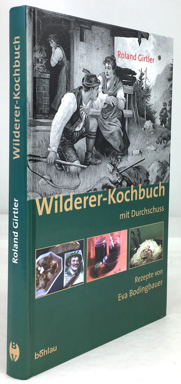 Abbildung von "Wilderer-Kochbuch mit Durchschuss. Mit Rezepten von Eva Bodingbauer."