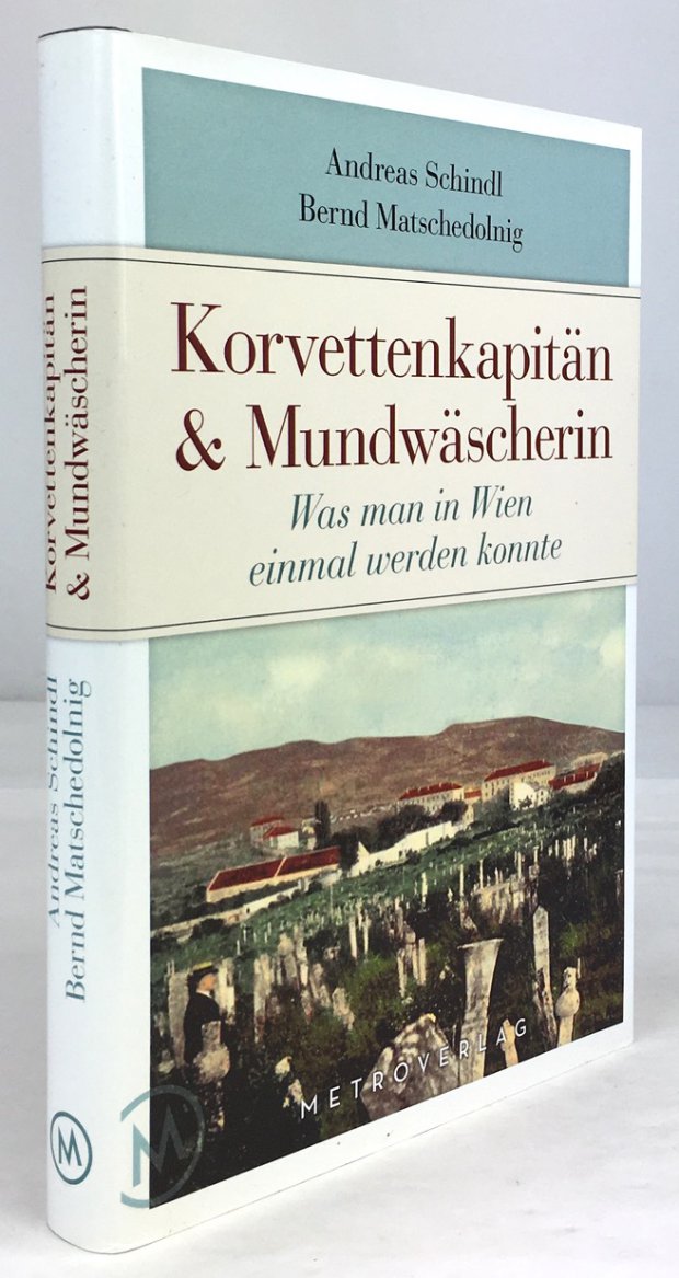 Abbildung von "Korvettenkapitän & Mundwäscherin. Was man in Wien einmal werden konnte."