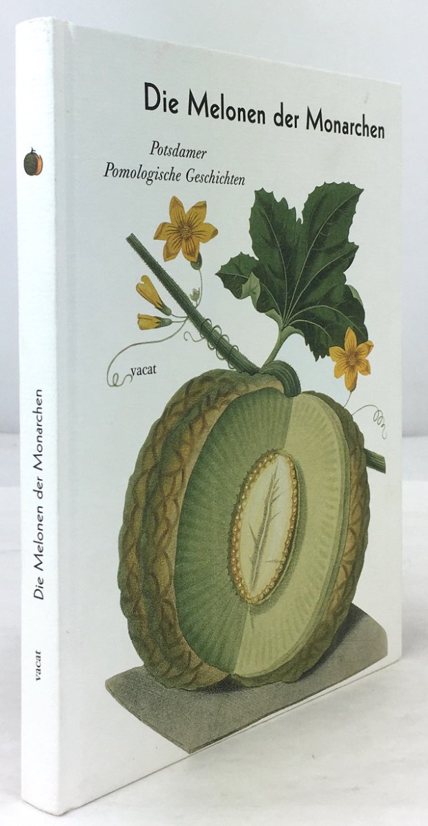 Abbildung von "Die Melonen der Monarchen. Potsdamer Pomologische Geschichten."