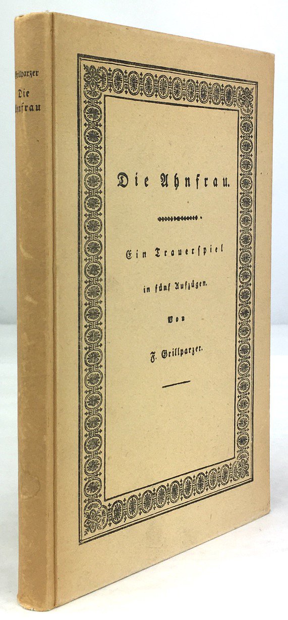 Abbildung von "Die Ahnfrau. Ein Trauerspiel in fünf Aufzügen. (= Faksimile-Druck der ersten Ausgabe mit einem Nachwort von Michael Maria Rabenlechner.)"