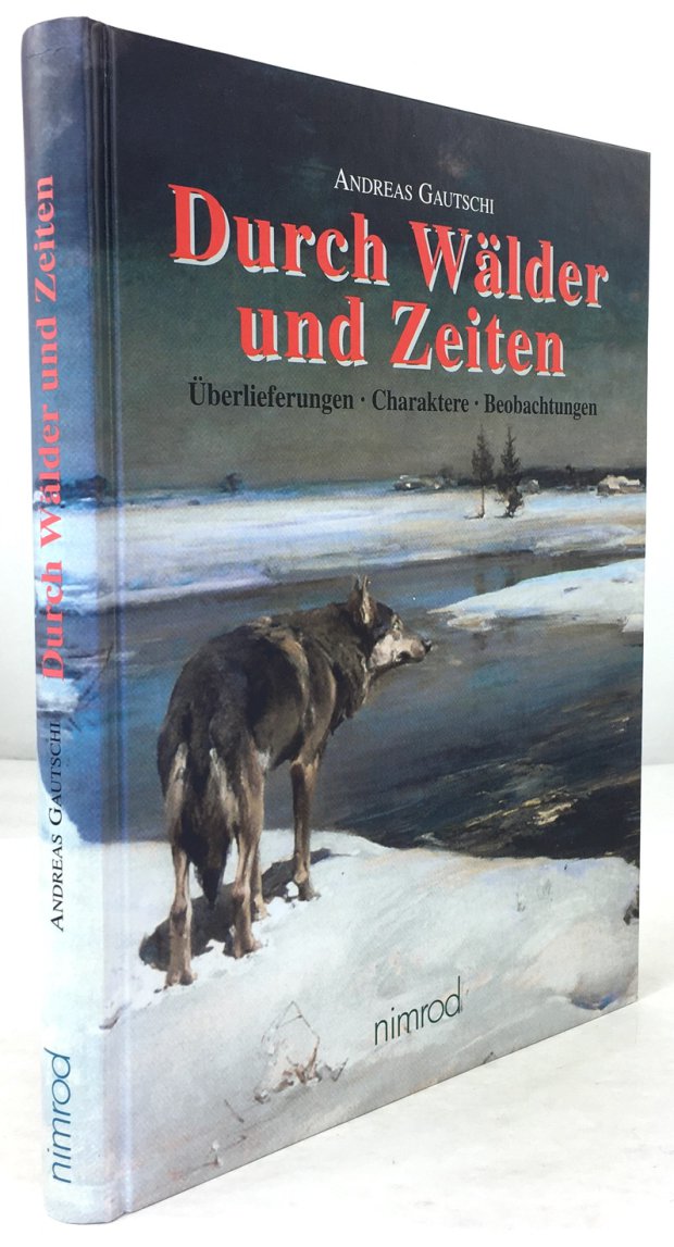 Abbildung von "Durch Wälder und Zeiten. Überlieferungen - Charaktere - Beobachtungen."