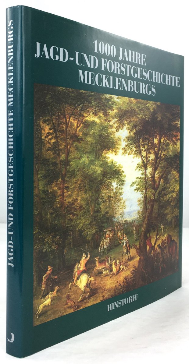 Abbildung von "1000 Jahre Jagd- und Forstgeschichte Mecklenburgs. Eine landeskundliche Betrachtung. 1. Aufl."