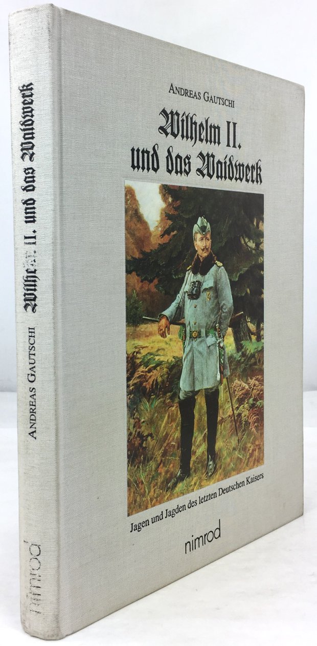 Abbildung von "Wilhelm II. und das Waidwerk. Jagen und Jagden des letzten Deutschen Kaisers..."