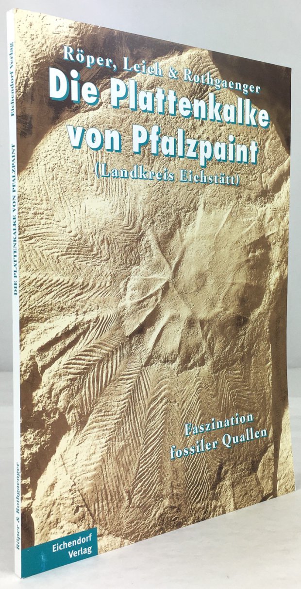 Abbildung von "Die Plattenkalke von Pfalzpaint (Landkreis Eichstätt). Faszination fossiler Quallen. Mit 138 Abbildungen,..."