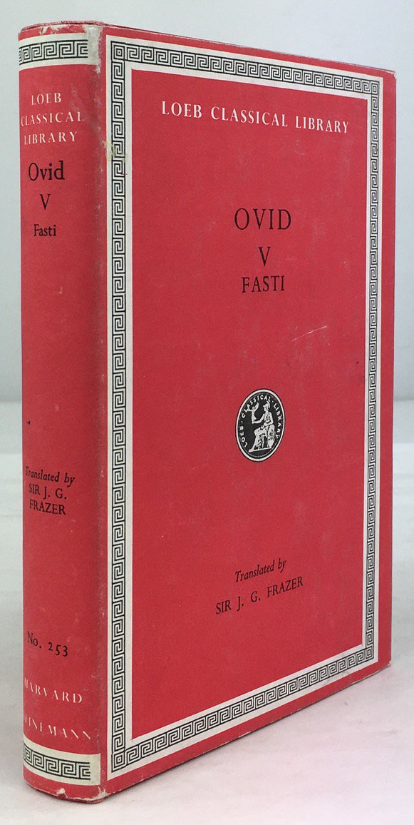 Abbildung von "Ovid in six volumes. Volume V (apart): Fasti. With an englisch translation by Sir James George Frazer..."