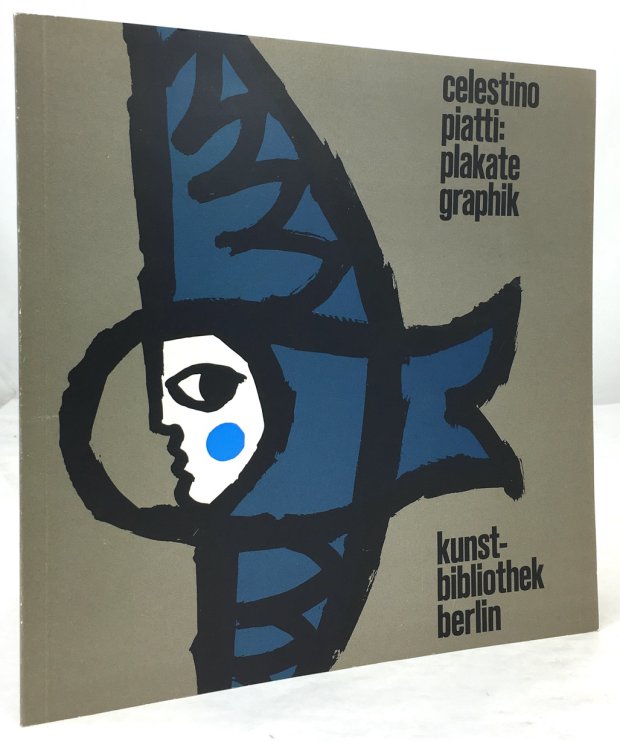 Abbildung von "Celestino Piatti : Plakate - Graphik. Katalog der Ausstellung Juli bis Oktober 1964."